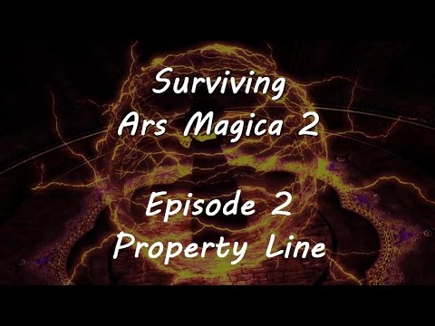 Surviving Ars Magica - Episode 2 - Property Line