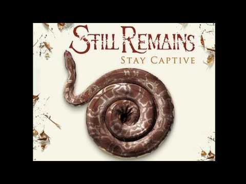 Still remains - Stay captive