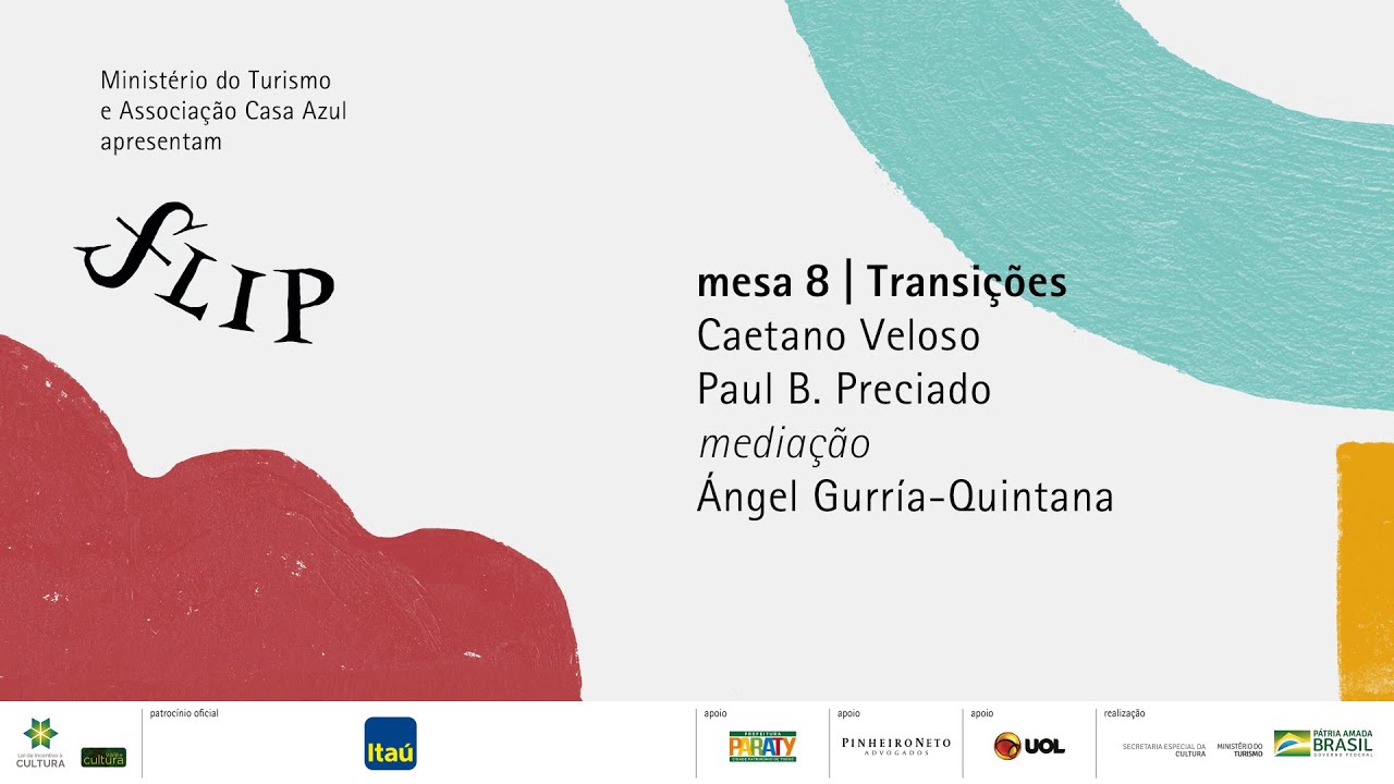 mesa 8 | Transições, com Caetano Veloso e Paul B. Preciado - áudio original