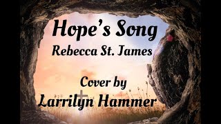 Hope&#39;s Song-Rebecca St. James | Larrilyn Hammer