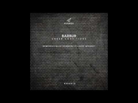 KKU012 - Barbur - Under Conditions (Original Mix)