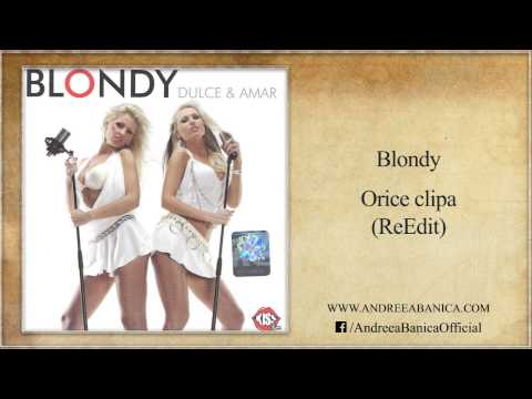Blondy - Orice clipa (ReEdit)