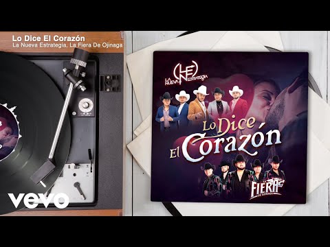 La Nueva Estrategia, La Fiera De Ojinaga - Lo Dice El Corazón (Audio)