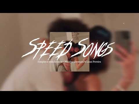 Simples e romântico 2 - Nicolas Germano e Luan Pereira ( Speed up )