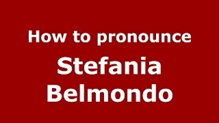 How to pronounce Stefania Belmondo