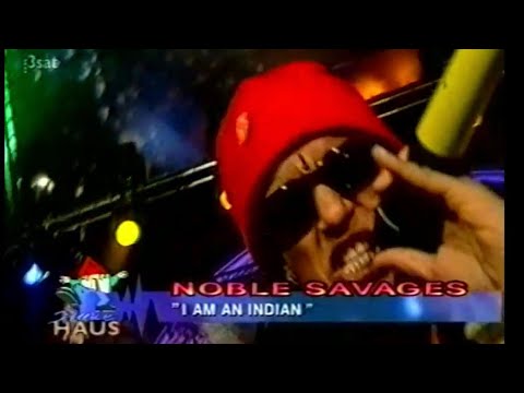 Noble Savages - I am an Indian LIVE