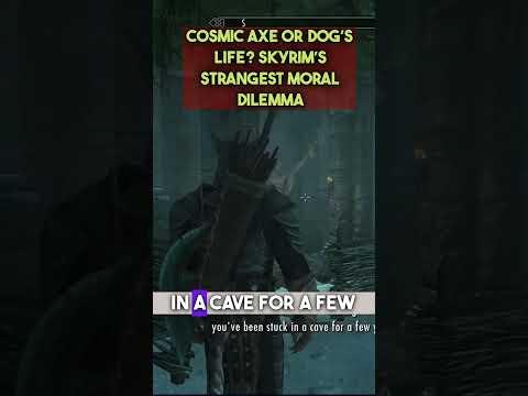 Cosmic Axe or Dog’s Life? Skyrim’s Strangest Moral Dilemma