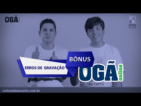 Ogã Online - Erros de gravação