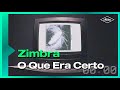 Zimbra O Que Era Certo Lyric Video