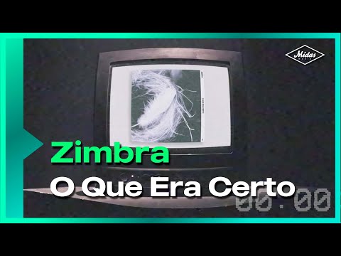 O Que Era Certo - Zimbra
