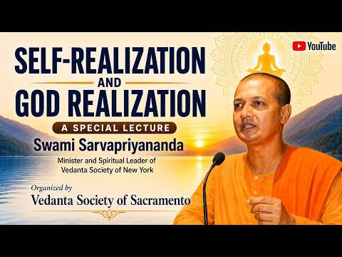 Self-Realization and God Realization || Swami Sarvapriyananda || At Sacramento