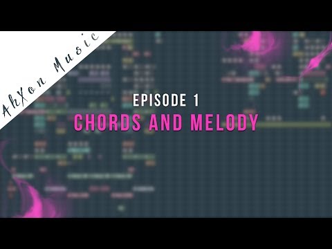 (AhXon - Music)  How i make Melodic House. Part 1 - Melody And Chords.