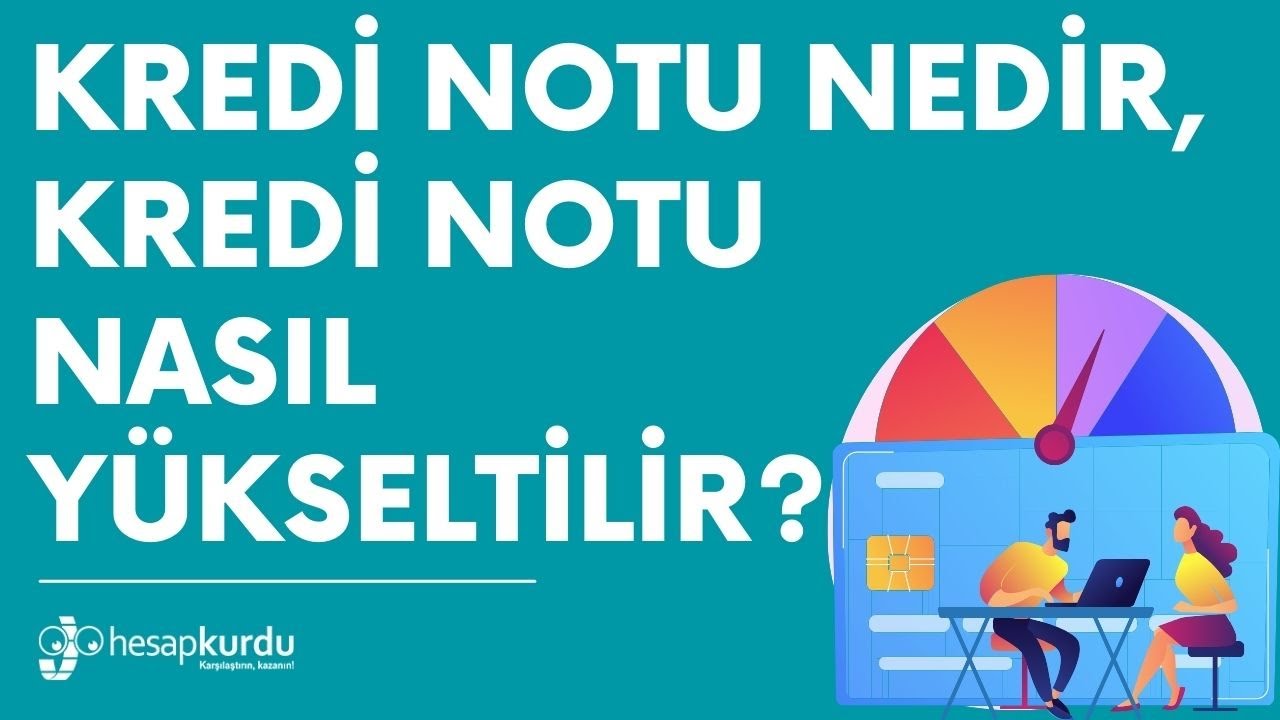 Kredi Notu Nedir, Nasıl Yükseltilir?