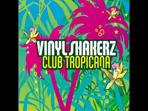 Vinylshakers - Club Tropicana ( Vinylshakers XXL Mix )
