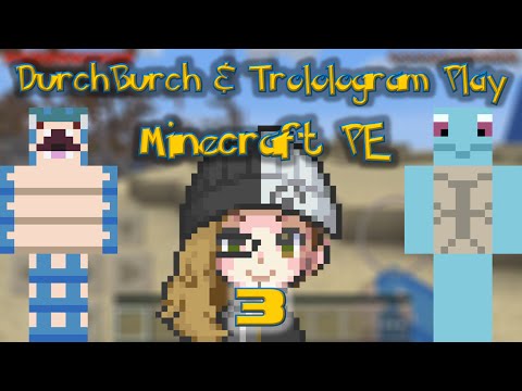 DurchBurch and Trolologram Play - Minecraft PE - Part 3 - I Don't Wanna be Deadpool