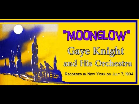 "Moonglow"  Gaye Knight and HIs Orchestra 1934