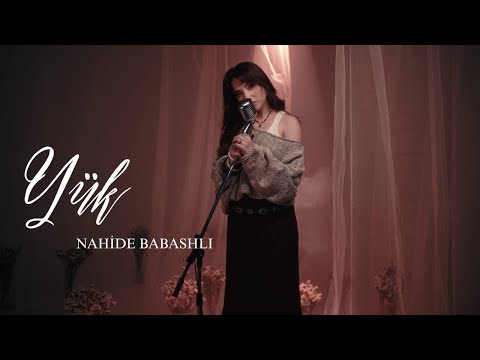 Nahide Babashli - Yük (Akustik)