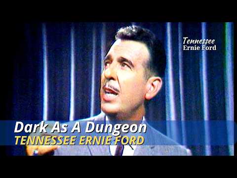 Dark As A Dungeon | Tennessee Ernie Ford | March 23, 1961