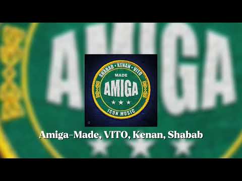 Amiga - Made, VITO, Kenan, Shabab (speed up)