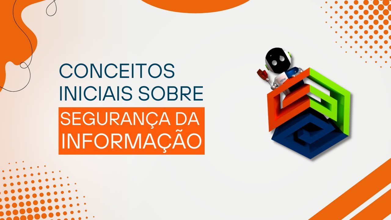 Conceitos Iniciais de Segurança da Informação