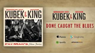 Smokin' Joe Kubek & Bnois King  - Done Caught The Blues