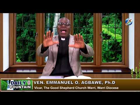 DAILY FOUNTAIN OF AUGUST 22, 2018 - VEN. EMMANUEL O. AGBAWE Ph.D