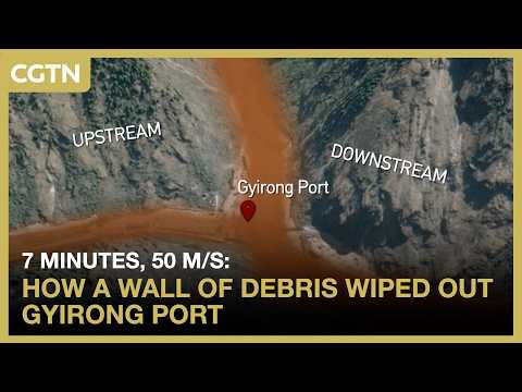 7 minutes, 50 m/s: How a wall of debris wiped out Gyirong Port