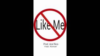 Like Me (Prod.AceRico) - Kidd Luvv Feat. Roman