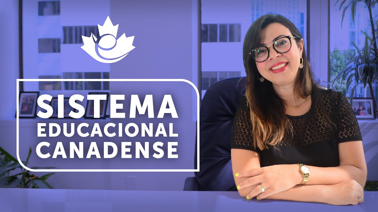 SISTEMA EDUCACIONAL CANADENSE | SAIBA COMO TRAZER SEUS FILHOS PARA ESTUDAREM NO CANADÁ