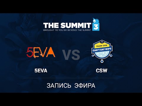5eva vs CSW, The Summit 3 Sea Quali, Game 1