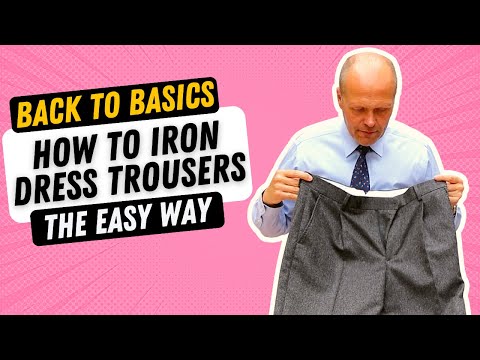 HOW TO IRON DRESS TROUSERS | BACK-TO-BASICS SKILLS