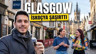 İSKOÇYA beni çok ŞAŞIRTTI! Glasgow'da hayat ve görülmesi gerekenler