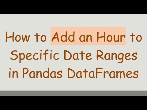 How to Add an Hour to Specific Date Ranges in Pandas DataFrames