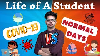 Life of A Student COVID Vs Normal Days | Covid 19 Impact on Education and Students Learning