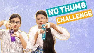 NO THUMBS Challenge Ft. Samreen Ali | Mahjabeen Ali