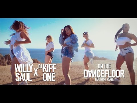 Willy Saul X Dj Kiff One : On The Dancefloor Feat.  Nikki Reneé (2016)