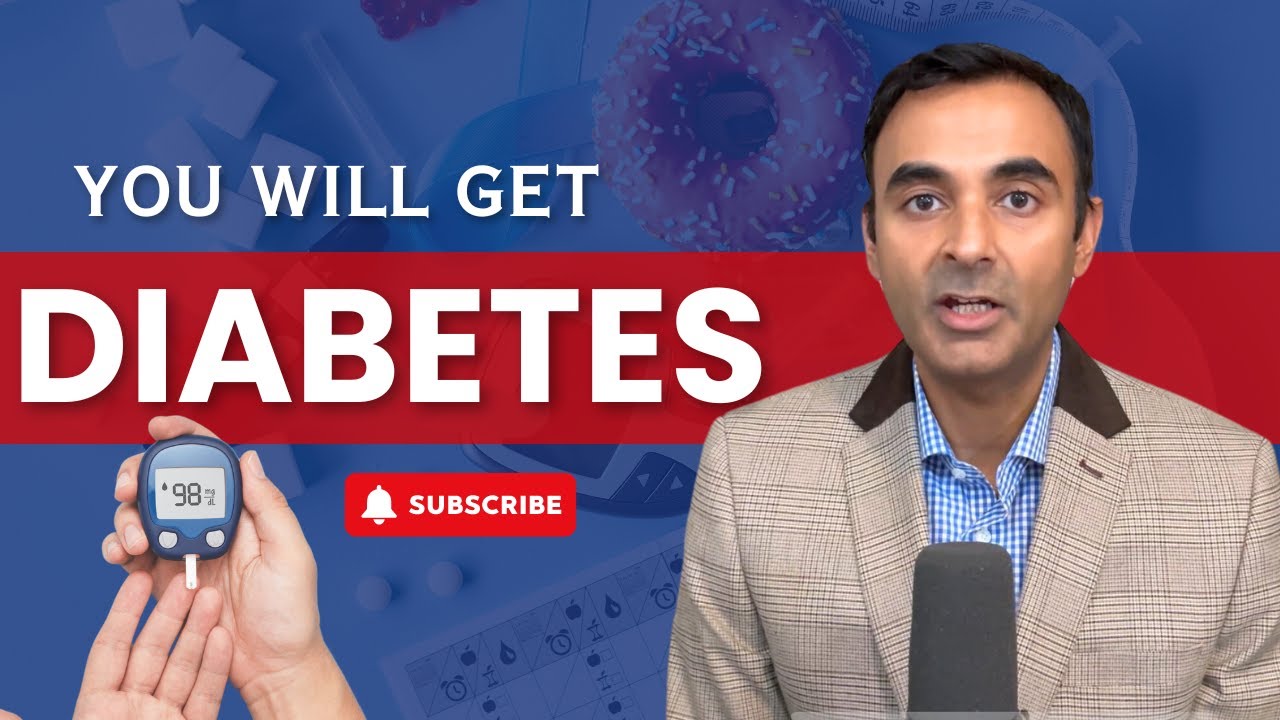 SORRY: But YOU are going to get DIABETES (a terrible illness)