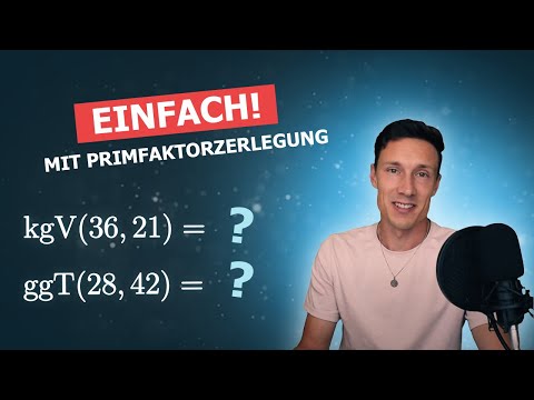 ggT und kgV - mit der Primfaktorzerlegung EINFACH berechnen