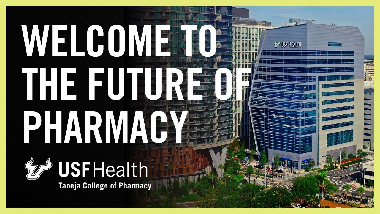 Welcome to the Future of Pharmacy - USF Health Taneja College of Pharmacy