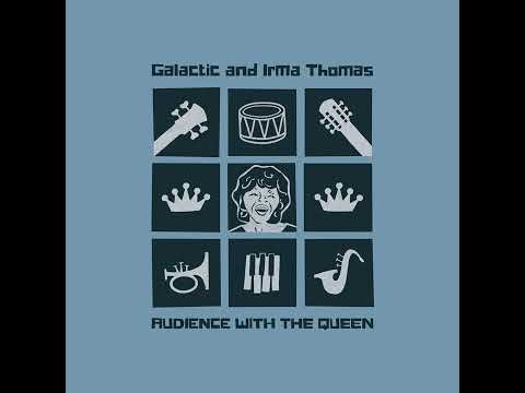 Galactic and Irma Thomas "Be Your Lady" (Official Audio)