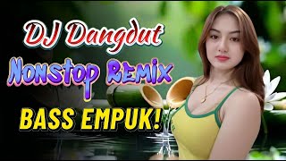 Download lagu DJ DANGDUT PALING ENAK DIDENGAR! - Remix BASS EMPUK Buat Kerja - NONSTOP FULL HOUSE mp3