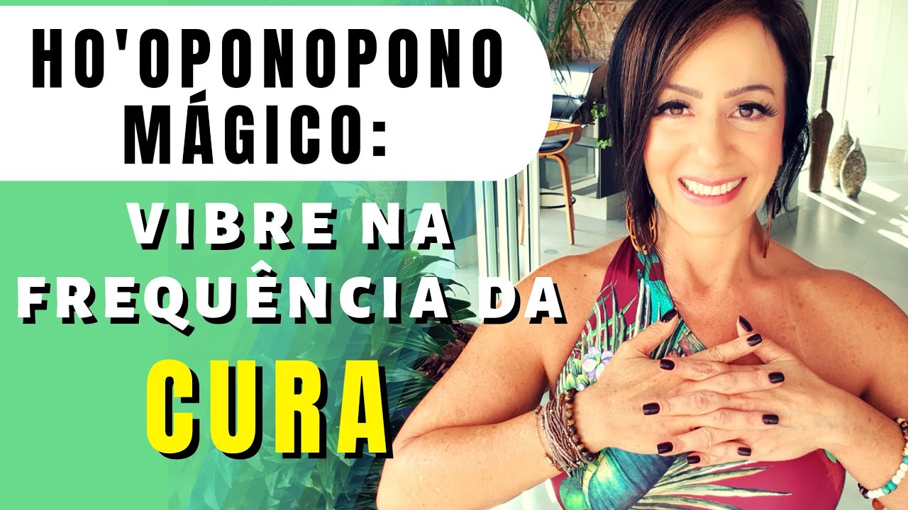 HO'OPONOPONO MÁGICO: VIBRE NA FREQUÊNCIA DA CURA
