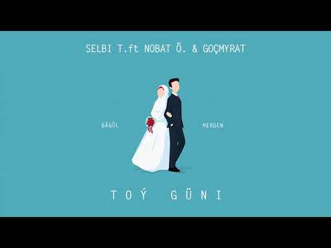 Selbi T. ft Nobat O. & Gochmyrat ( official audio )