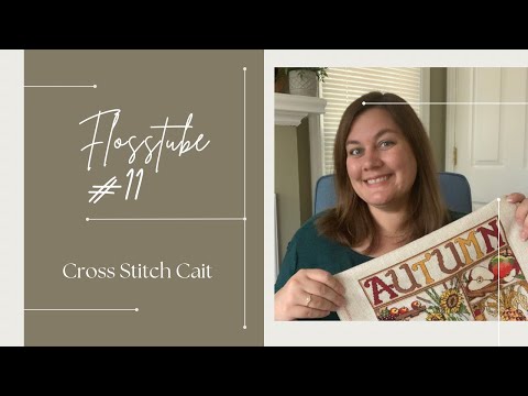 Flosstube #11: Sad Start September, Fall Plans, All the Haul!