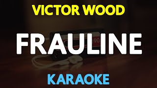Download lagu FRAULINE - Victor Wood (KARAOKE Version) mp3