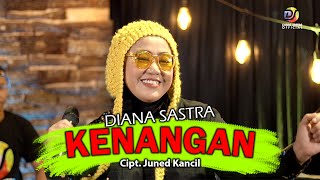 Download lagu KENANGAN - DIANA SASTRA mp3 Download lagu KENANGAN - DIANA SASTRA mp3