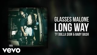 Glasses Malone - Long Way (Audio) ft. Ty Dolla Sign & Baby Bash