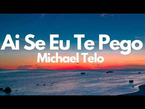 Michael Telo - Ai Se Eu Te Pego ( Lyrics )