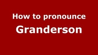 How to pronounce Granderson