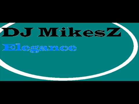 DJ MikesZ - Elegance (Original Mix)